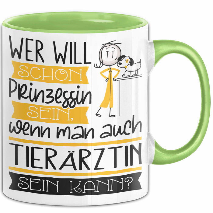 Tierärztin Tasse Geschenk Spruch Wer Will Schon Prinzessin Sein Wenn Man Auch Tierärztin Sein Kann Grün Trendation