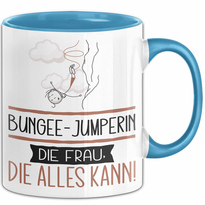 Bungee-Jumperin Geschenk Tasse Becher Die Frau Die Allen Kann Geschenkidee für eine Bungee-Jumperin Lustig Blau Trendation