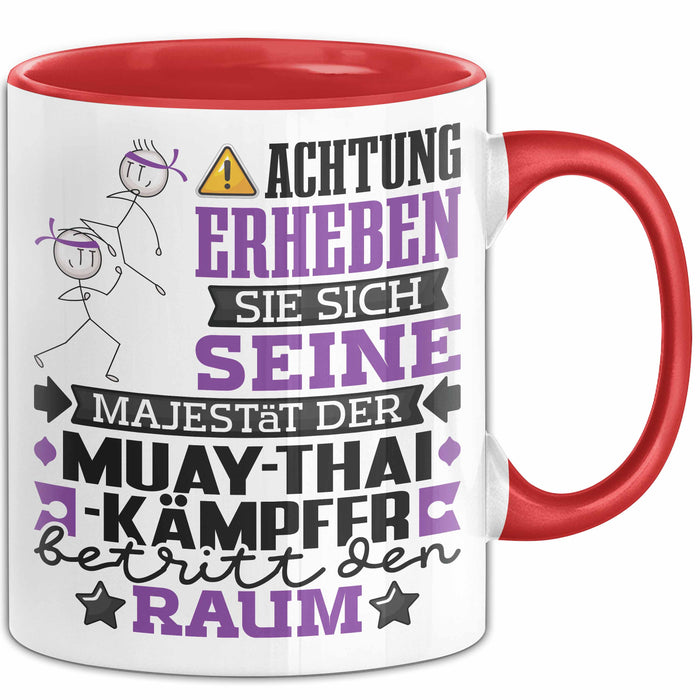 Muay-Thai-Kämpfer Geschenk Tasse Lustiger Spruch Erheben Sie Sich Der Muay-Thai-Kämpfer Betritt den Raum Rot Trendation
