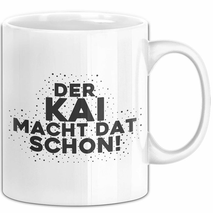 Kai Tasse Der Kai Macht Dat Schon Geschenk