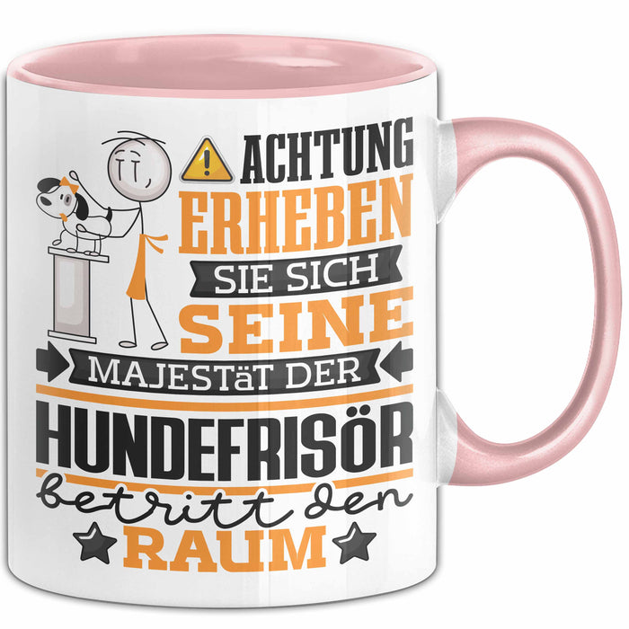 Hundefrisör Geschenk Tasse Lustiger Spruch Erheben Sie Sich Der Hundefrisör Betritt den Raum Rosa Trendation