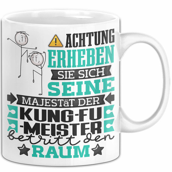 Kung-Fu-Meister Geschenk Tasse Lustiger Spruch Erheben Sie Sich Der Kung-Fu-Meister Betritt den Raum Weiß Trendation