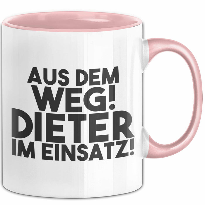 Dieter Tasse Aus Dem Weg! Dieter Im Einsatz! Geschenk