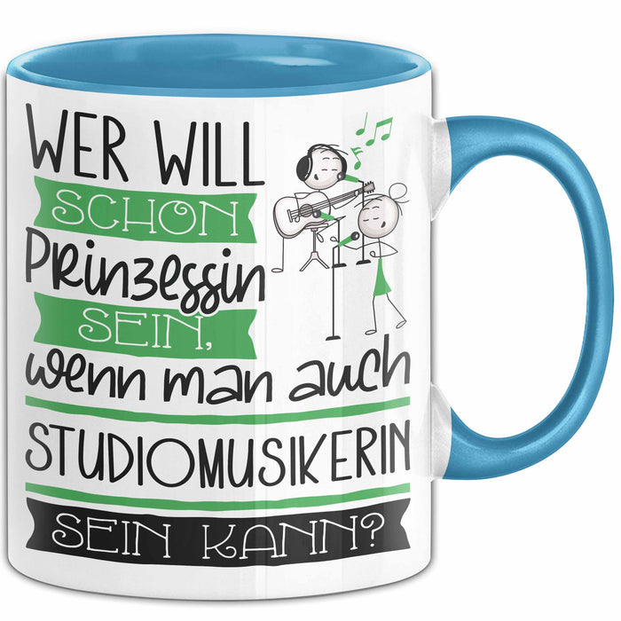 Studiomusikerin Tasse Geschenk Spruch Wer Will Schon Prinzessin Sein Wenn Man Auch Studiomusikerin Sein Kann Blau Trendation