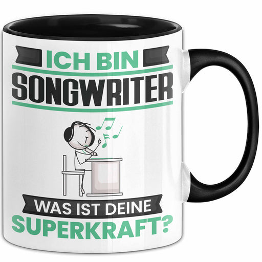 Songwriter Tasse Geschenk für Songwriter Geburtstag Lustiger Spruch Kaffee-Becher Was Ist Deine Superkraft Schwarz Trendation