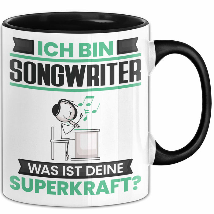 Songwriter Tasse Geschenk für Songwriter Geburtstag Lustiger Spruch Kaffee-Becher Was Ist Deine Superkraft Schwarz Trendation