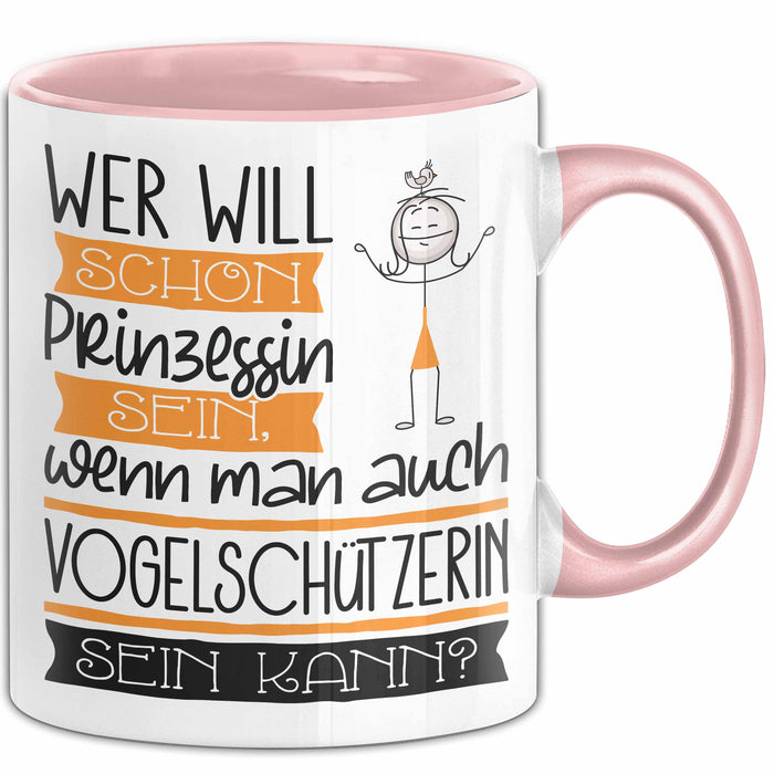 Vogelschützerin Tasse Geschenk Spruch Wer Will Schon Prinzessin Sein Wenn Man Auch Vogelschützerin Sein Kann Rosa Trendation