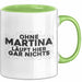 Martina Tasse Ohne Martina Laeuft Hier Gar Nichts Geschenk Grün Trendation