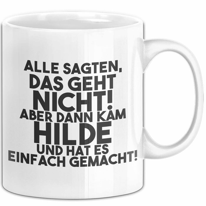 Hilde Tasse Alle Sagten Das Geht Nicht, Aber Dann Kam Hilde Geschenk