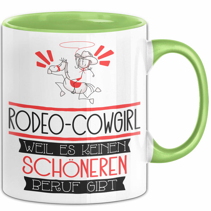Rodeo-Cowgirl Weil Es Keinen Schöneren Beruf Gibt Tasse Geschenk für Eine Rodeo-Cowgirl Lustig Grün Trendation