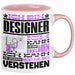 Designer Geschenk Tasse Geschenkidee für Designer Geburtstag Lustiger Spruch Ich Bin Designer Ich Kann Es Dir Erklären Aber Nicht Für Dich Verstehen Rosa Trendation