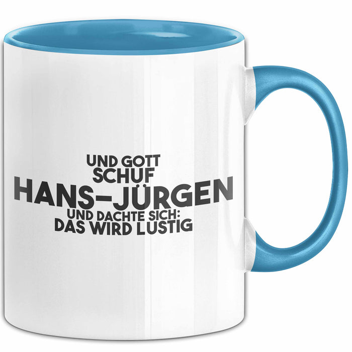 Hans-Juergen Tasse Gott Schuf Hans-Juergen: Das Wird Lustig Geschenk