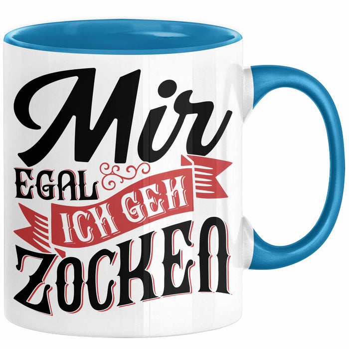 Zocker Gamer Geschenk Tasse Kaffee-Becher Mir Egal Ich Geh Zocken Geschenkidee Jungs Gaming Idee Blau Trendation