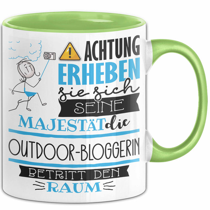 Outdoor-Bloggerin Tasse Geschenk Lustiger Spruch Bitte Erheben Sie Sich Seine Majestät Die Outdoor-Bloggerin Betritt Den Raum Grün Trendation