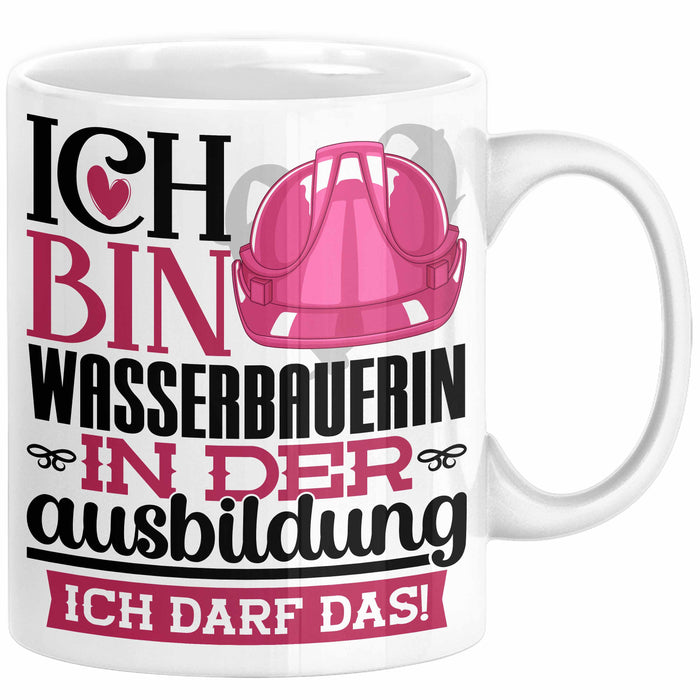 Wasserbauerin Ausbildung Start Geschenk Tasse Ich Bin Wasserbauerin In Der Ausbildung Ich Darf Das Kaffee-Becher Geschenkidee Weiß Trendation