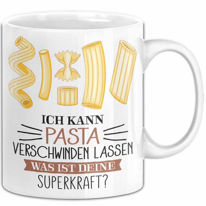 Nudel-Liebhaber Tasse Geschenk Ich Kann Pasta Verschwinden Lassen Was Ist Deine Superkraft Becher Geschenkidee Nudel Kaffee-Becher Weiß Trendation