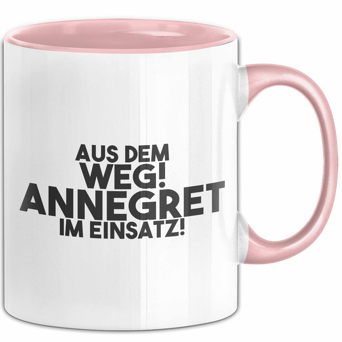 Annegret Tasse Aus Dem Weg! Annegret Im Einsatz! Geschenk