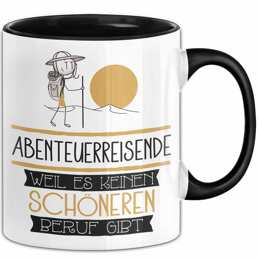 Abenteuerreisende Weil Es Keinen Schöneren Beruf Gibt Tasse Geschenk für Eine Abenteuerreisende Lustig Trendation