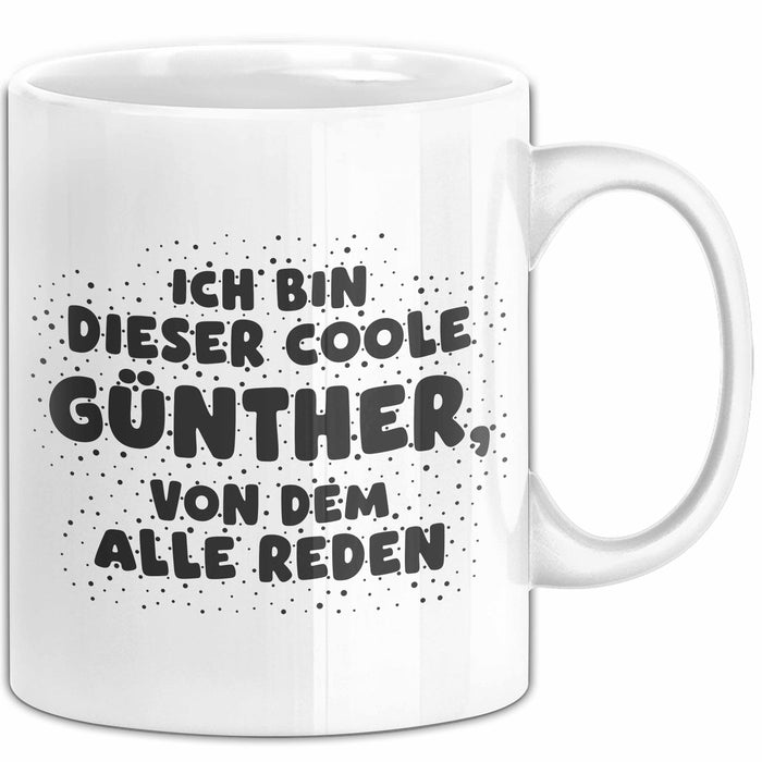 Guenther Tasse Ich Bin Dieser Coole Guenther, Von Dem Alle Reden Geschenk