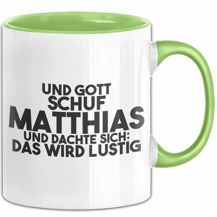 Matthias Tasse Und Gott Schuf Matthias Und Dachte Sich: Das Wird Lustig