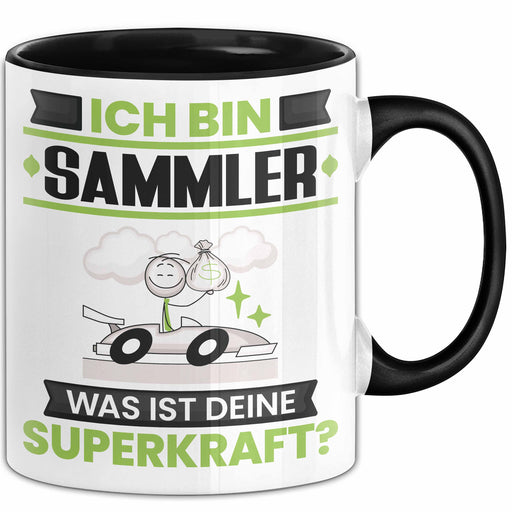 Sammler Tasse Geschenk für Sammler Geburtstag Lustiger Spruch Kaffee-Becher Was Ist Deine Superkraft Schwarz Trendation