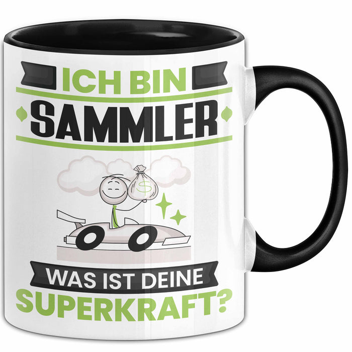 Sammler Tasse Geschenk für Sammler Geburtstag Lustiger Spruch Kaffee-Becher Was Ist Deine Superkraft Schwarz Trendation