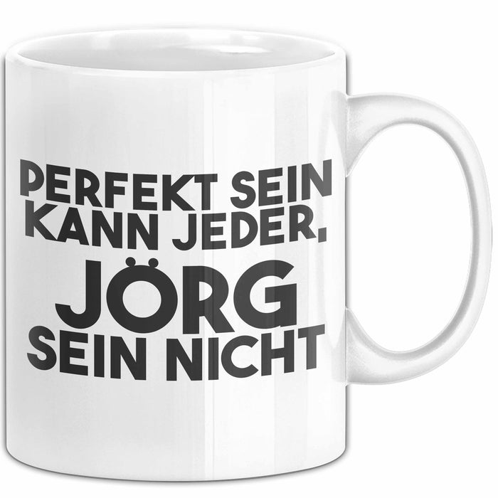 Joerg Tasse Perfekt Sein Kann Jeder, Joerg Sein Nicht Geschenk