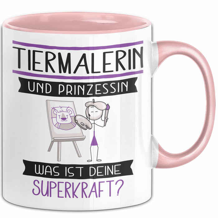 Tiermalerin Und Prinzessin Tasse Geschenk Für Eine Tiermalerin Geburtstag Was Ist Deine Superkraft Rosa Trendation