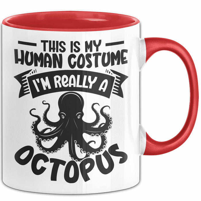 Oktopus Tasse Geschenk This Is My Human Custume Im Really A Octopus Becher Rot Trendation