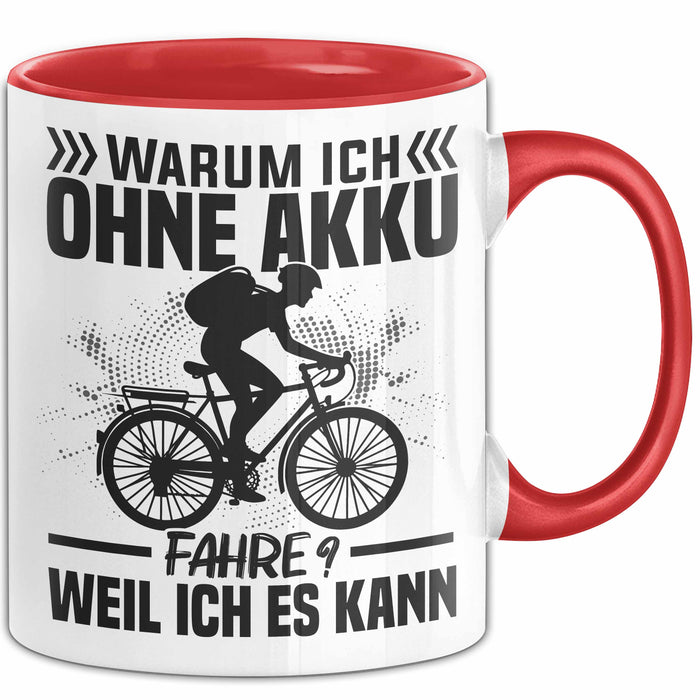 Fahrradfahrer Tasse Geschenk Warum Ich Ohne Akku Fahre Weil Ich Es Kann Rot Trendation
