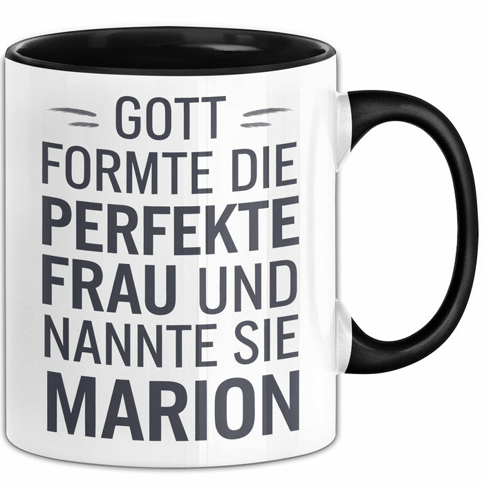Marion Tasse Geschenk Gott Formte Die Perfekte Frau Marion Geschenkidee Schwarz Trendation