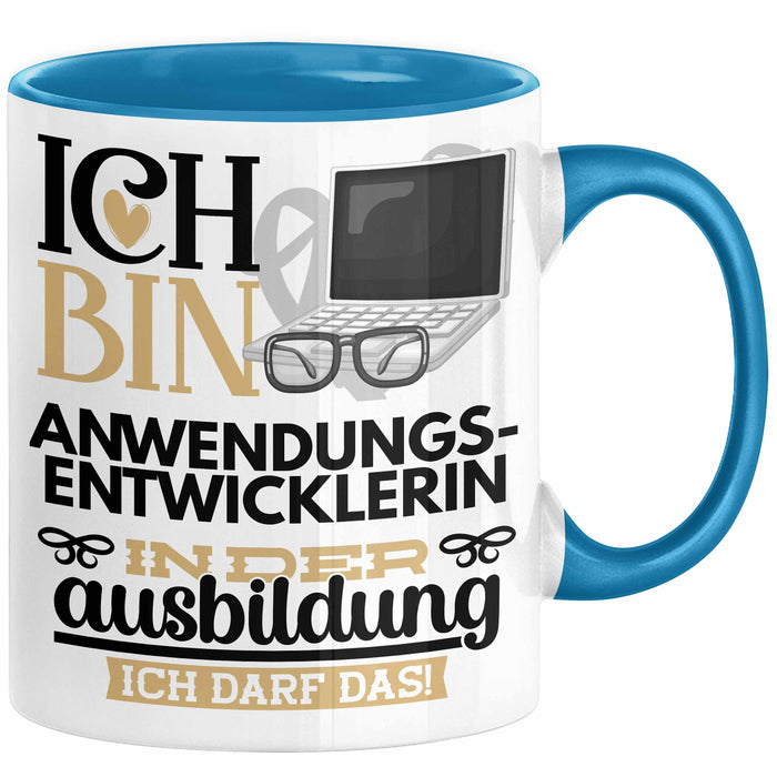 Anwendungsentwicklerin Ausbildung Start Geschenk Tasse Ich Bin Anwendungsentwicklerin In Der Ausbildung Ich Darf Das Kaffee-Becher Geschenkidee Blau Trendation