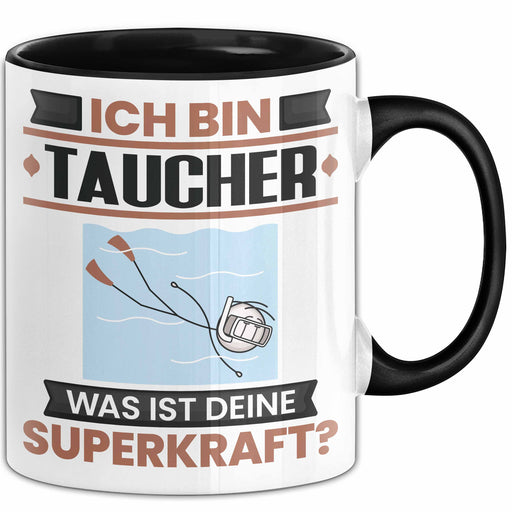 Taucher Tasse Geschenk für Taucher Geburtstag Lustiger Spruch Kaffee-Becher Was Ist Deine Superkraft Schwarz Trendation