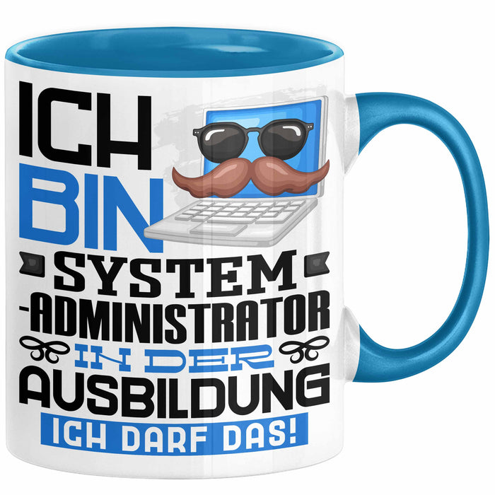 Systemadministrator Ausbildung Tasse Geschenk Ich Bin Systemadministrator In Der Ausbildung Ich Darf Das Geschenkidee Spruch Blau Trendation