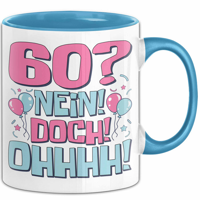 60er Geburtstag Geschenk Männer Frauen 60 Nein Doch Ohhhh Lustiger Spruch Geschenkidee Kaffee-Becher Blau Trendation