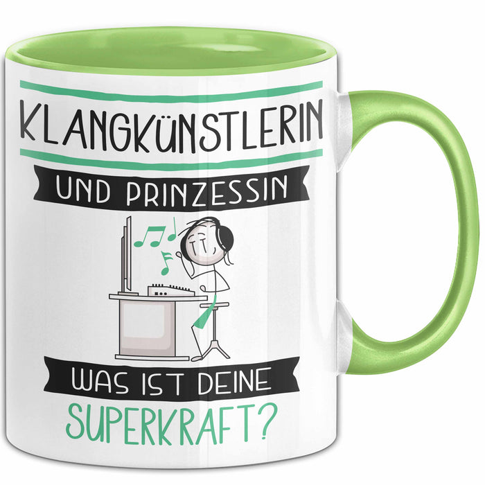 Klangkünstlerin Und Prinzessin Tasse Geschenk Für Eine Klangkünstlerin Geburtstag Was Ist Deine Superkraft Grün Trendation