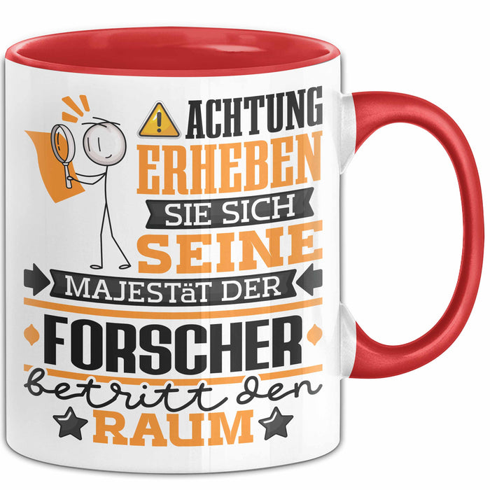 Forscher Geschenk Tasse Lustiger Spruch Erheben Sie Sich Der Forscher Betritt den Raum Rot Trendation