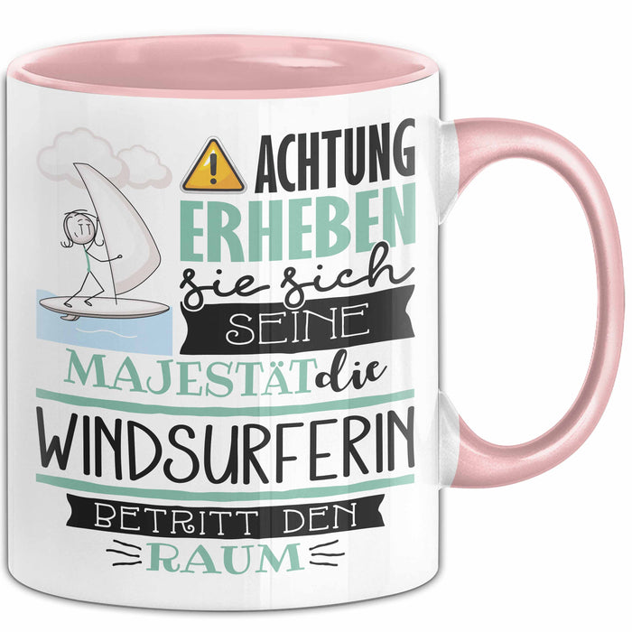 Windsurferin Tasse Geschenk Lustiger Spruch Bitte Erheben Sie Sich Seine Majestät Die Windsurferin Betritt Den Raum Rosa Trendation