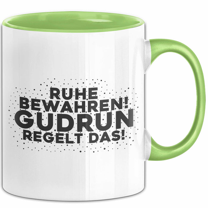 Gudrun Tasse Ruhe Bewahren! Gudrun Regelt Das! Geschenk