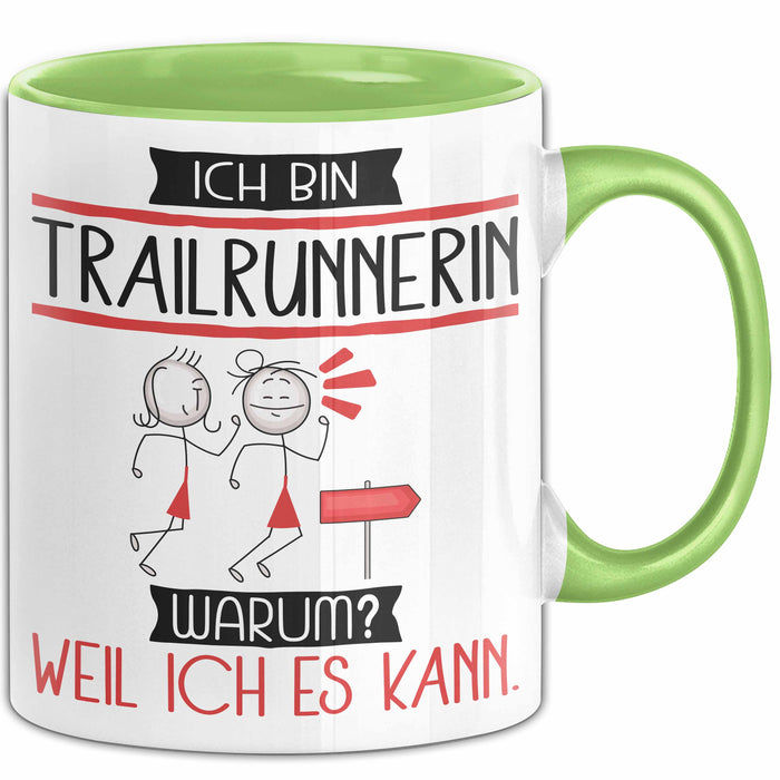 Trailrunnerin Tasse Geschenk Ich Bin Trailrunnerin Warum Weil Ich Es Kann Geschenkidee Geburtstag Grün Trendation