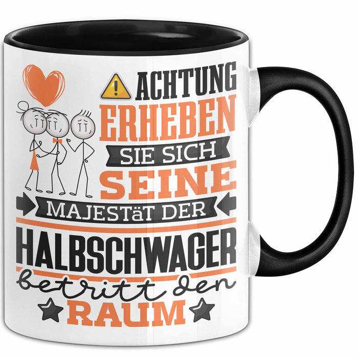 Halbschwager Geschenk Tasse Lustiger Spruch Erheben Sie Sich Der Halbschwager Betritt den Raum Schwarz Trendation
