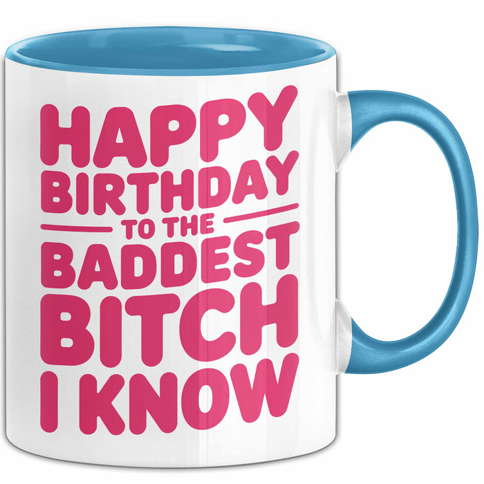 Geburtstagsfeier Tasse Geschenk Lustige Geschenkidee Spruch Alles Gute Zum Geburtstag An Die Heftigste Queen Blau Trendation