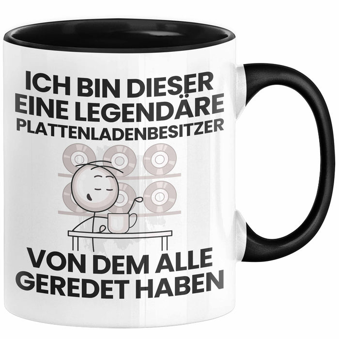 Plattenladenbesitzer Geschenk Tasse Lustige Geschenkidee Geburtstag für Plattenladenbesitzer Ich Bin Dieser Legendäre Plattenladenbesitzer Von Dem Alle Geredet Haben Kaffee-Becher Schwarz Trendation