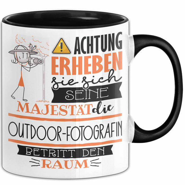 Outdoor-Fotografin Tasse Geschenk Lustiger Spruch Bitte Erheben Sie Sich Seine Majestät Die Outdoor-Fotografin Betritt Den Raum Schwarz Trendation