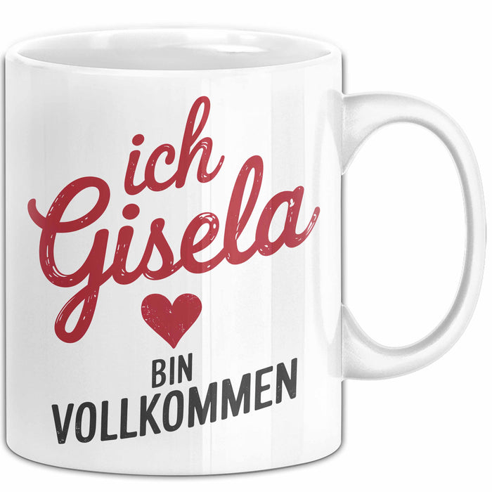 Gisela Tasse Geschenk Ich Bin Vollkommen Gisela Geschenkidee Geburtstag Weiß Trendation
