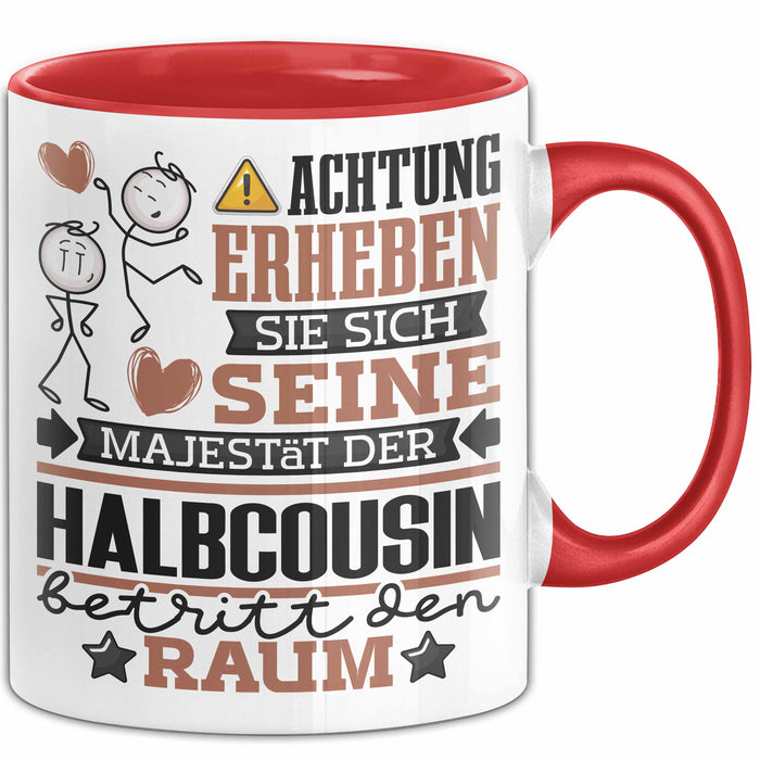 Halbcousin Geschenk Tasse Lustiger Spruch Erheben Sie Sich Der Halbcousin Betritt den Raum Rot Trendation