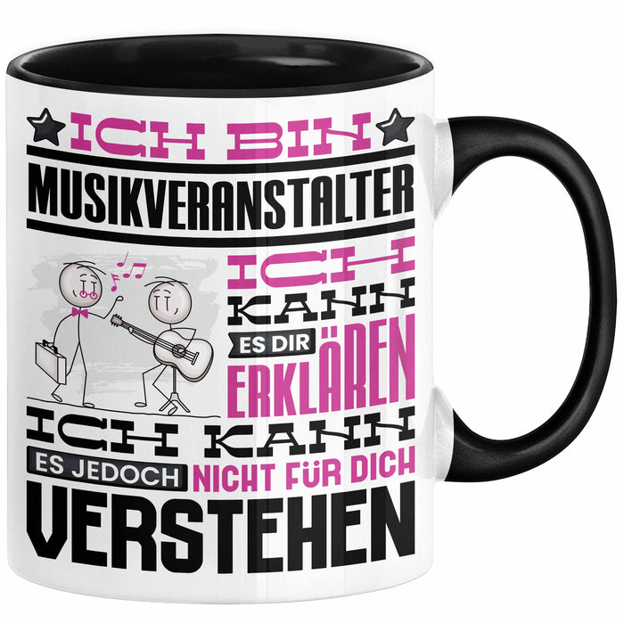 Musikveranstalter Geschenk Tasse Lustige Geschenkdiee für einen Musikveranstalter Geburtstag Ich Bin Musikveranstalter Ich Kann Es Dir Erklären Aber Nicht Für Dich Verstehen Schwarz Trendation