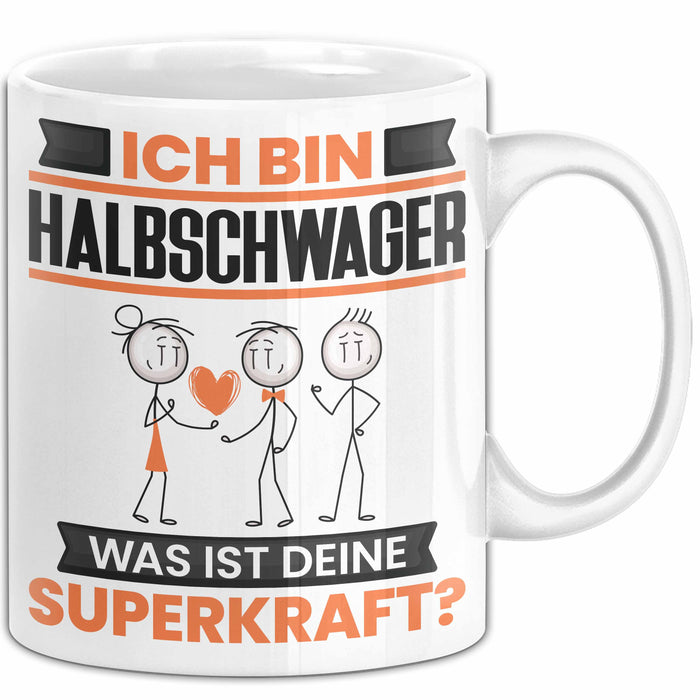 Halbschwager Tasse Geschenk für Halbschwager Geburtstag Lustiger Spruch Kaffee-Becher Was Ist Deine Superkraft Weiß Trendation