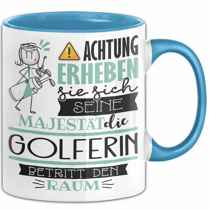 Golferin Tasse Geschenk Lustiger Spruch Bitte Erheben Sie Sich Seine Majestät Die Golferin Betritt Den Raum Blau Trendation