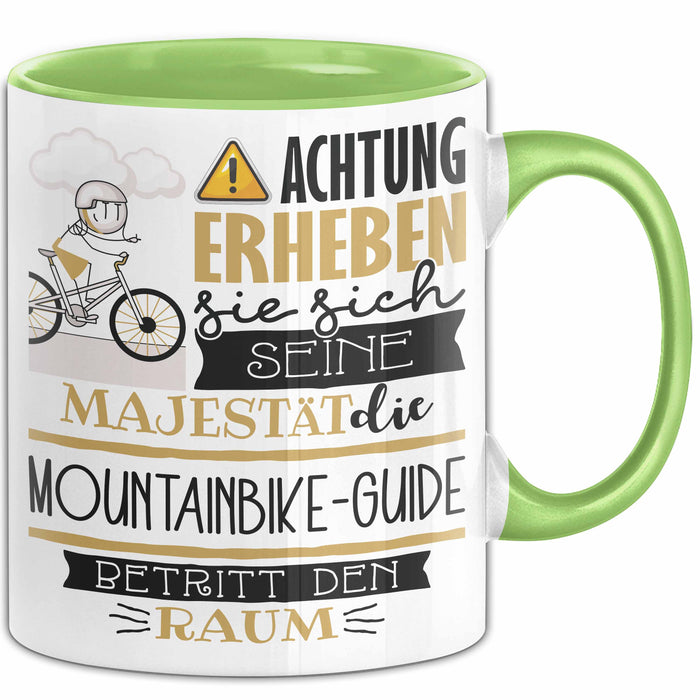 Mountainbike-Guide Tasse Geschenk Lustiger Spruch Bitte Erheben Sie Sich Seine Majestät Die Mountainbike-Guide Betritt Den Raum Grün Trendation
